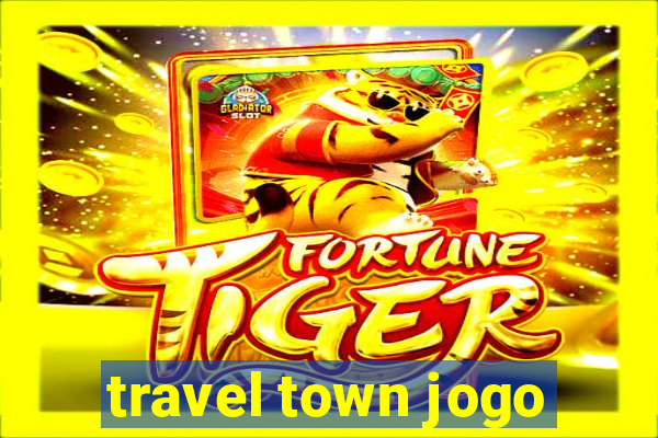 travel town jogo